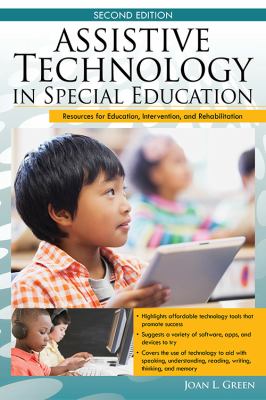 Assistive technology in special education : resources for education, intervention, and rehabilitation