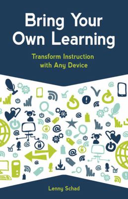 Bring your own learning : transform instruction with any device