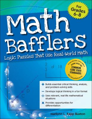 Math bafflers. : logic puzzles that use real-world math. Grade 6-8 :