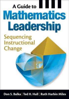 A guide to mathematics leadership : sequencing instructional change