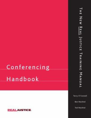 Conferencing handbook : the new Real Justice training manual