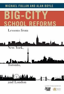 Big-city school reforms : lessons from New York, Toronto, and London