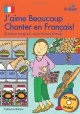 J'aime beaucoup chanter en français : 20 French songs for use in primary schools