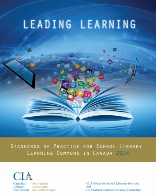 Leading learning : standards of practice for school library learning commons in Canada 2014