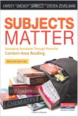 Subjects matter : exceeding standards through powerful content-area reading