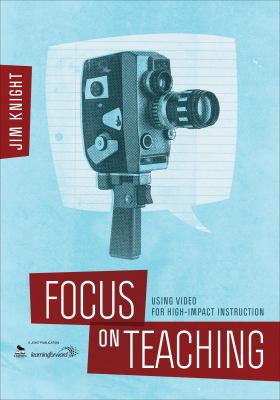 Focus on teaching : using video for high-impact instruction