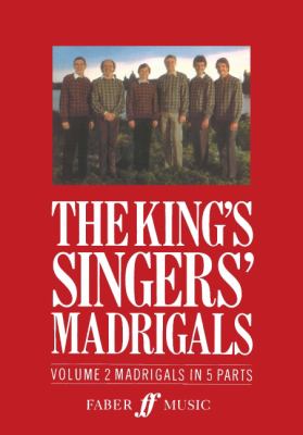 The King's Singers' madrigals : Volume 2 : European madrigals in 5 parts.