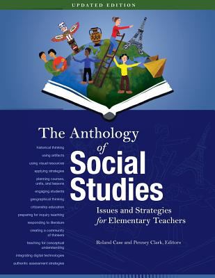 The anthology of social studies : issues and strategies for elementary teachers