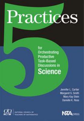 5 practices for orchestrating productive task-based discussions in science