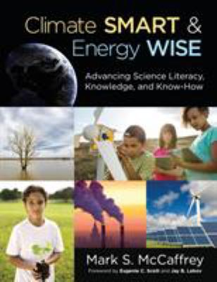 Climate smart & energy wise : advancing science literacy, knowledge, and know-how