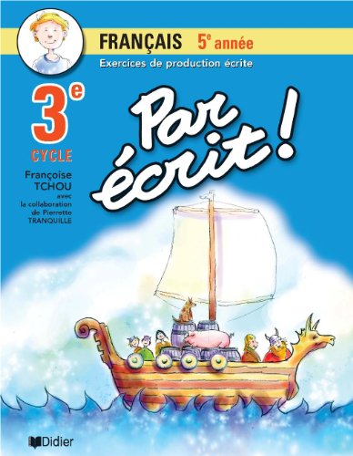 Par écrit! : exercices de production écrite. 5ème année, 3e cycle :