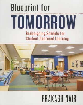 Blueprint for tomorrow : redesigning schools for student-centered learning
