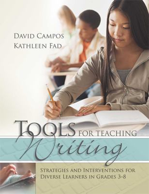 Tools for teaching writing : strategies and interventions for diverse learners in grades 3-8