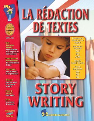 La rédaction de textes : story writing : première à troisième année, Grades 1-3