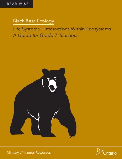 Black bear ecology : life systems : interactions within ecosystems, a guide for grade 7 teachers