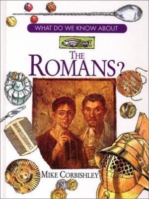 What do we know about the Romans?