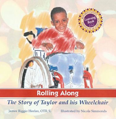 Rolling along : the story of Taylor and his wheelchair