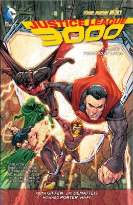 Justice League 3000. Volume 1, Yesterday Lives /