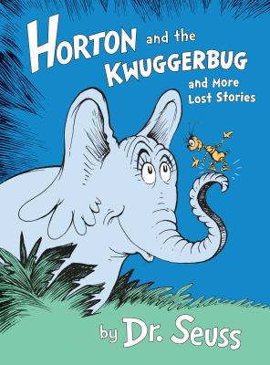 Horton and the Kwuggerbug and more lost stories