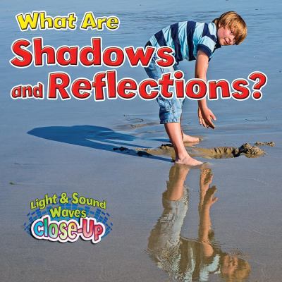 What are shadows and reflections?