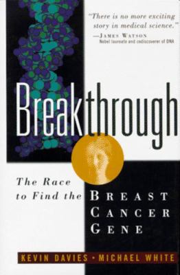 Breakthrough : the race to find the breast cancer gene