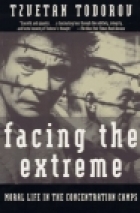 Facing the extreme : moral life in the concentration camps