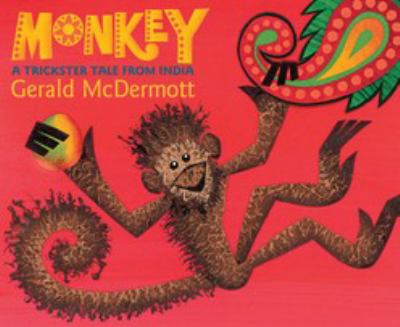 Monkey : a trickster tale from India