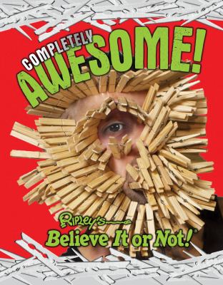 Ripley's believe it or not! : completely awesome!
