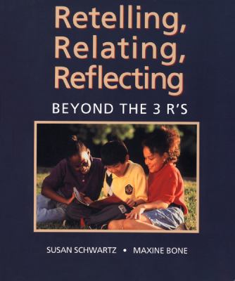 Retelling, relating, reflecting : beyond the 3 R's