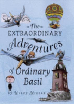 The extraordinary adventures of ordinary Basil