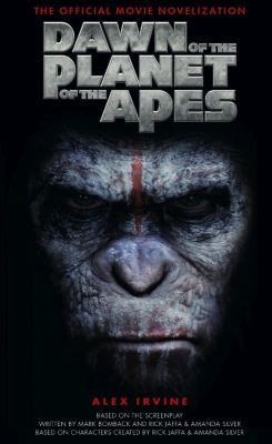 Dawn of the planet of the apes : the official movie novelization