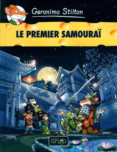 Geronimo Stilton. 12, Le premier samouraï /