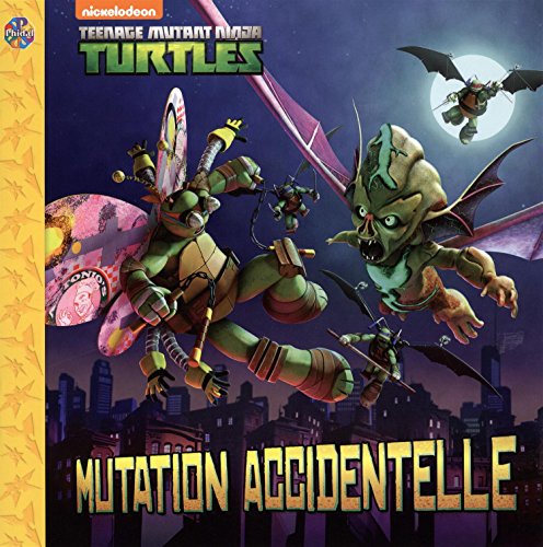 Teenage Mutant Ninja Turtles. Mutation accidentelle /