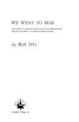 We went to war : the story of the Japanese Canadians who served during the First and Second World Wars