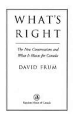 What's right : the new conservatism and what it means for Canada