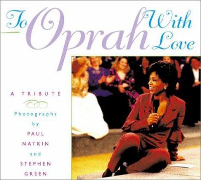 To Oprah with love : a tribute : photographs