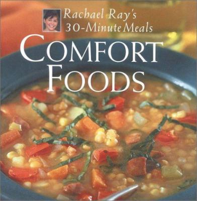 Comfort foods : Rachel Ray's 30-minute meals