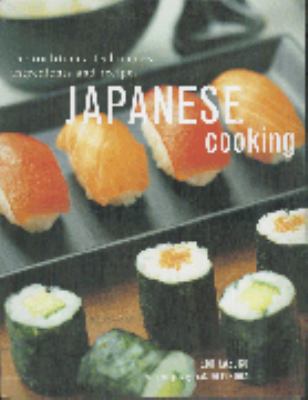 Japanese cooking : the traditions, techniques, ingredients and recipes