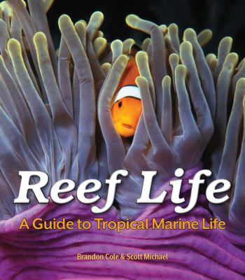 Reef life : a guide to tropical marine life