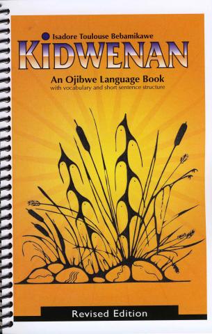 Kidwenan : an Ojibwe language book with vocabulary and short sentence structure