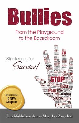 Bullies from the playground to the boardroom : strategies for survival