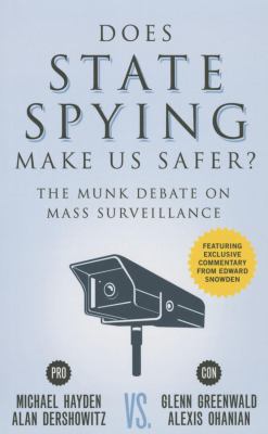 Does state spying make us safer? : the Munk Debate on state surveillance