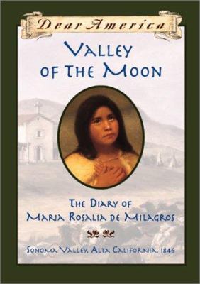 Valley of the Moon : the diary of María Rosalia de Milagros