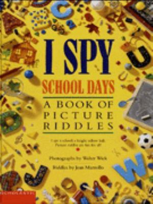 I spy school days : a book of picture riddles
