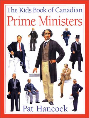 The kids book of Canadian prime ministers