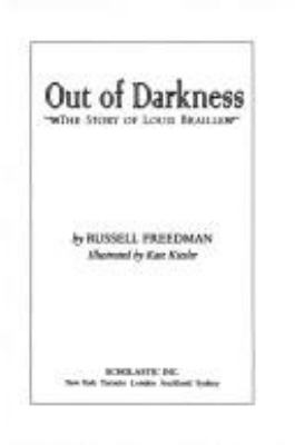 Out of darkness : the story of Louis Braille