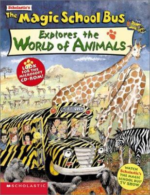 Scholastic's The magic school bus explores the world of animals