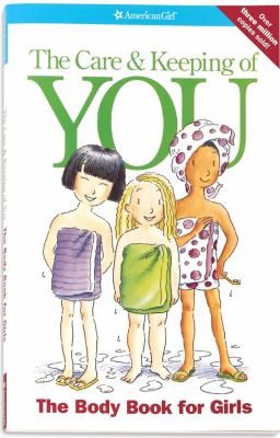 The care & keeping of you : the body book for girls