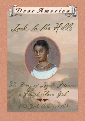 Look to the hills : the diary of Lozette Moreau, a French slave girl