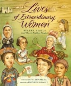 Lives of extraordinary women : rulers, rebels (and what the neighbors thought)